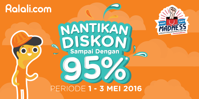Ralali.com Beri Diskon Hingga 95% di Mayday Madness 2016 Ralali.com Beri Diskon Hingga 95% di Mayday Madness 2016