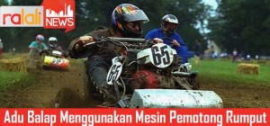Balapan menggunakan mesin pemotong rumput