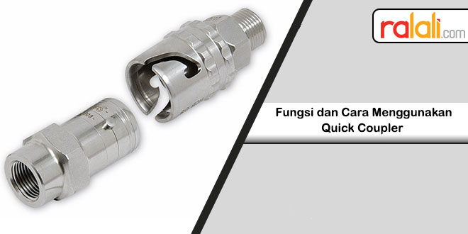 Fungsi dan Cara Menggunakan Quick Coupler Fungsi dan Cara Menggunakan Quick Coupler