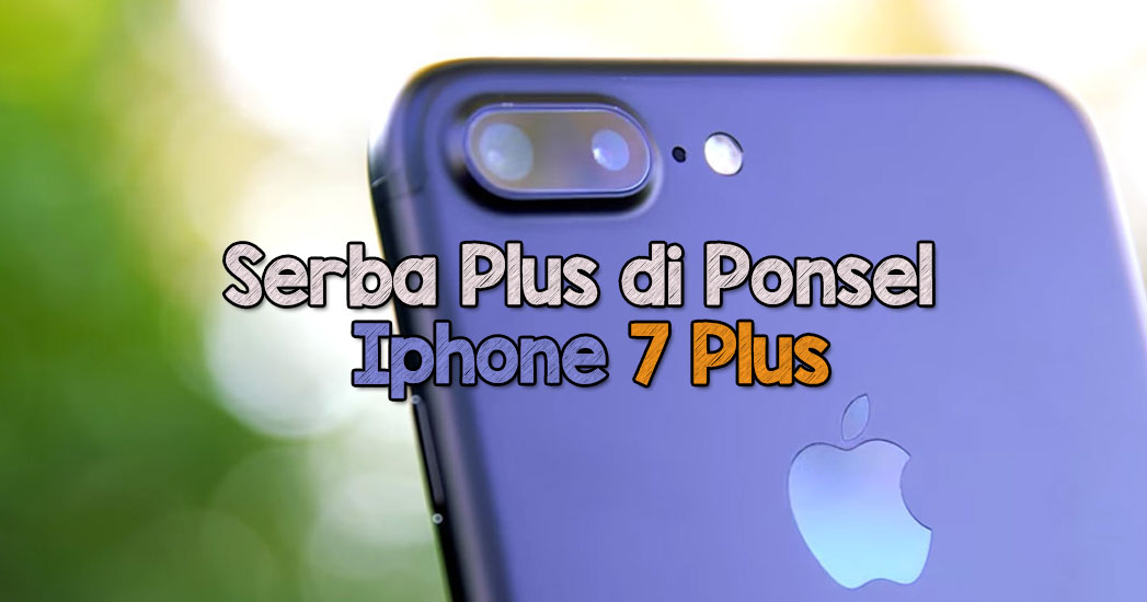 serba plus di smartphone iphone 7 plus
