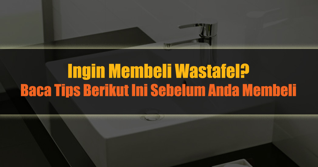 tips membeli wastafel